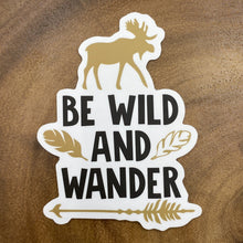 Load image into Gallery viewer, Be Wild and Wander Sticker
