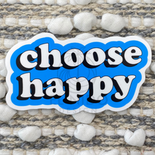 Load image into Gallery viewer, Blue Choose Happy Sticker
