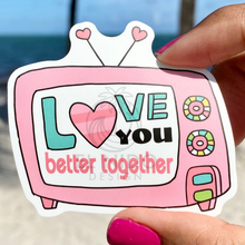 Load image into Gallery viewer, Love you better together Sticker
