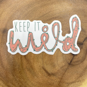 Keep it Wild Sticker