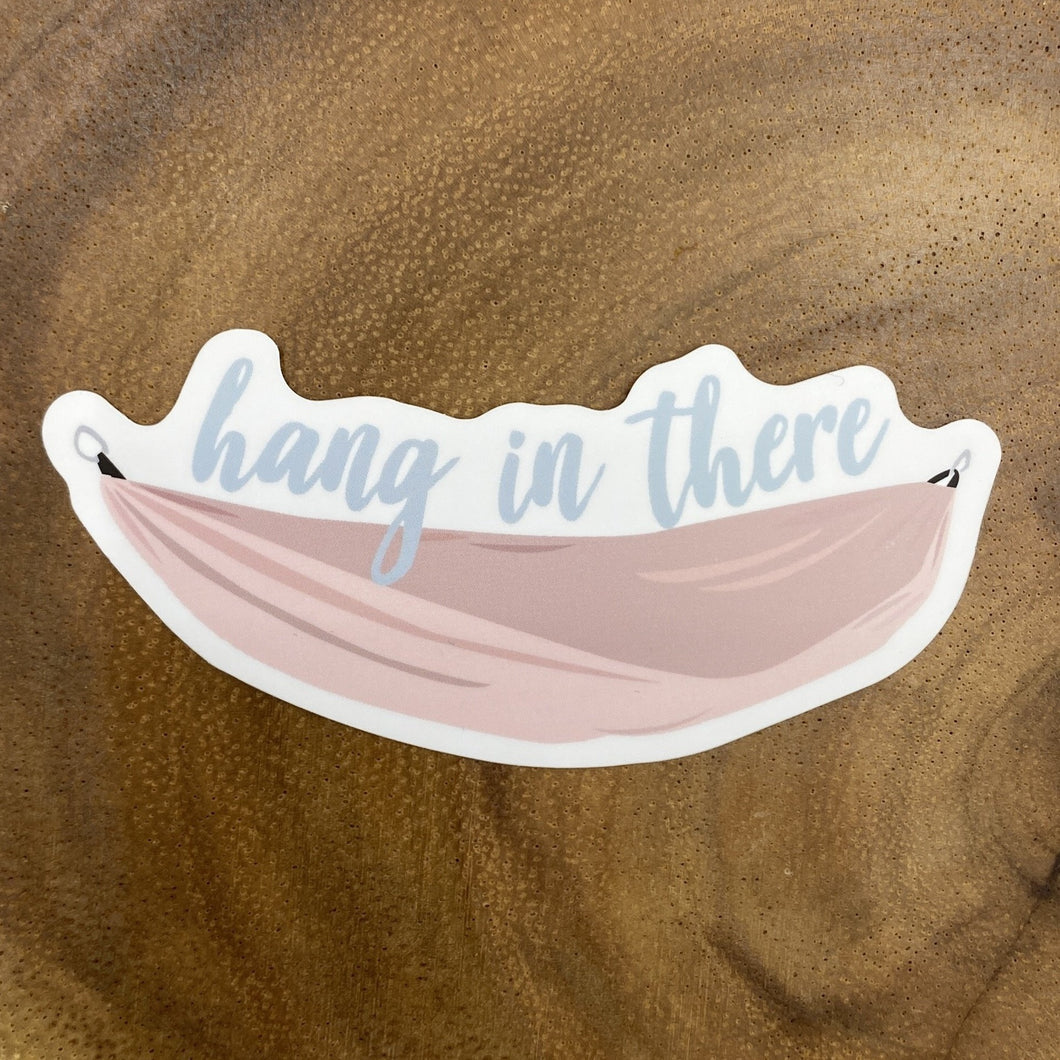 Hang in There Sticker