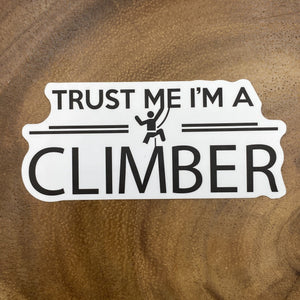 Trust Me I am a Climber Sticker