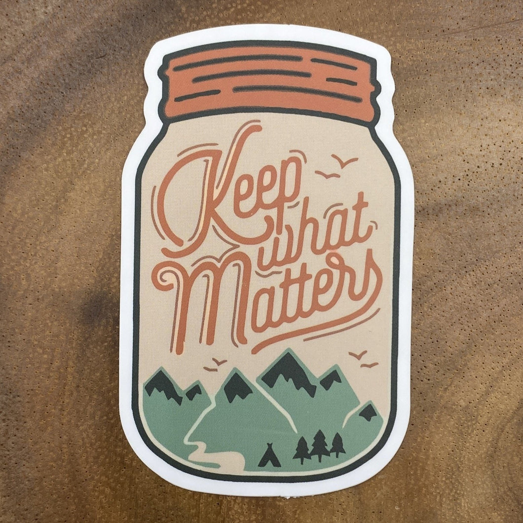 Keep What Matters Sticker
