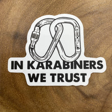 Load image into Gallery viewer, In Karabiners We Trust Sticker
