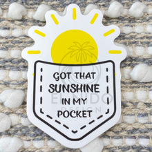 Load image into Gallery viewer, Got that Sunshine in my Pocket Sticker
